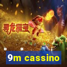 9m cassino